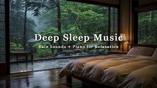 Relaxing Piano & Rain Sound for Deep Sleep | Cozy Bedroom Ambience to Ease Stress and Quiet the Mind