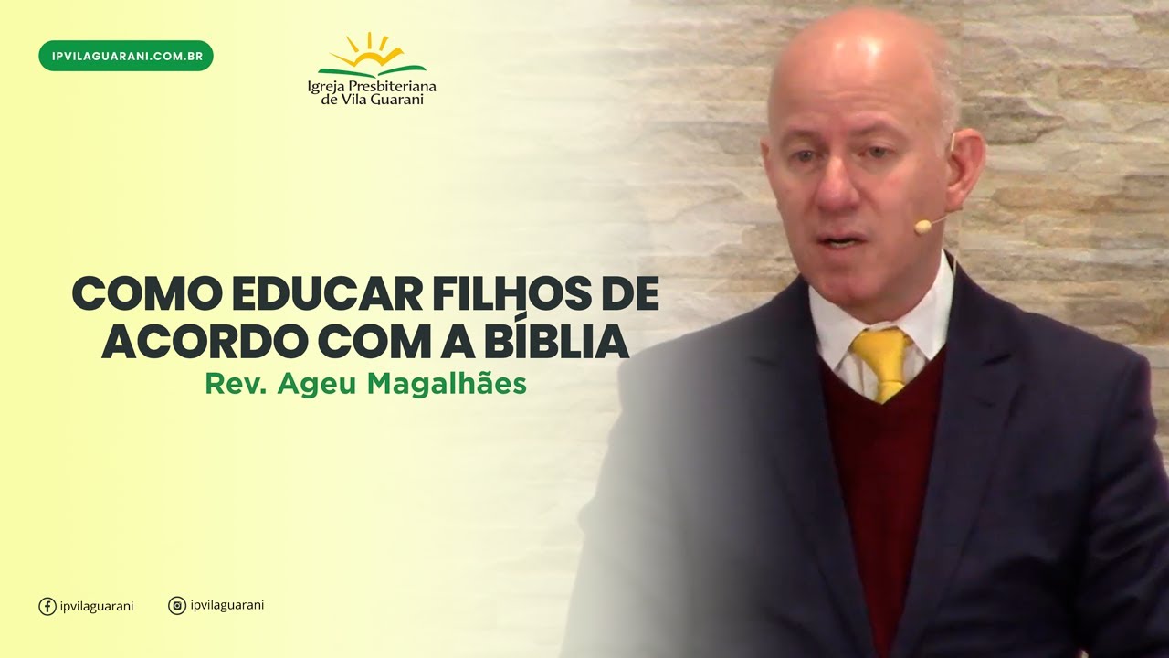 ED - Como educar filhos de acordo com a Bíblia | Rev  Ageu Magalhães