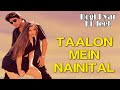 Taalon Mein Nainital Baki Sab Talaiya Hogi Pyar Ki Jeet Sonu Alka Ajay Devgan