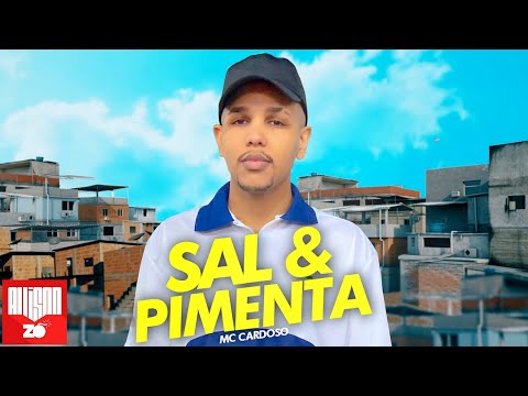 MC Cardoso - Sal & Pimenta (DJ Tripa)