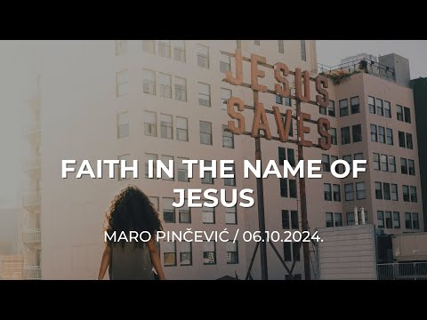Maro Pinčević - Faith in the Name of Jesus
