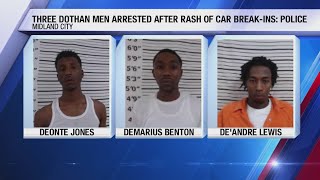 Three Dothan men arrested after rash of car break-ins: Police