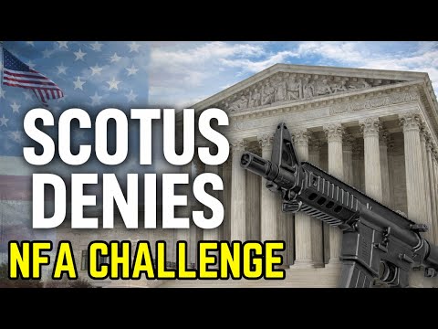 SCOTUS Denies NFA Challenge — Here’s What You Need To Know!