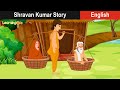 Shravan Kumar Story in English | Sharvan Bal English Story | Moral Stories in English | Storytelling