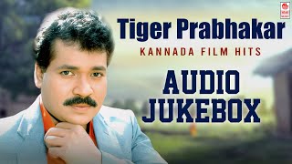 Tiger Prabhakar Kannada Film Hits Audio Songs Jukebox | Tiger Prabhakar Kannada Old Hit Songs