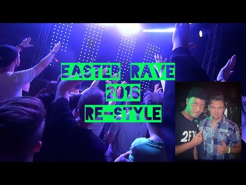 EASTER RAVE 2016 / Re-Style
