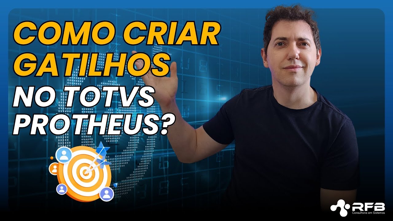 Como Criar Gatilhos no TOTVS Protheus?