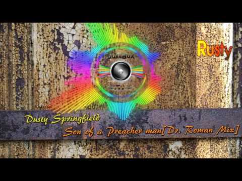 Dusty Springfield - Son of a Preacher man[Dr.  Roman Mix]