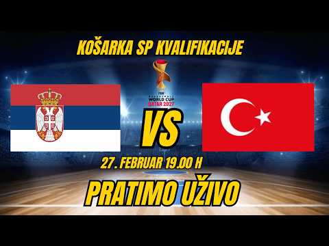 SRBIJA-TURSKA! KOŠARKA SP KVALIFIKACIJE! 27. Februar! 19.00h PRATIMO UŽIVO ! #fibabasketballworldcup