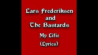 Lars Frederiksen And The Bastards - My Life (Feat: Tim Armstrong) W/Lyrics