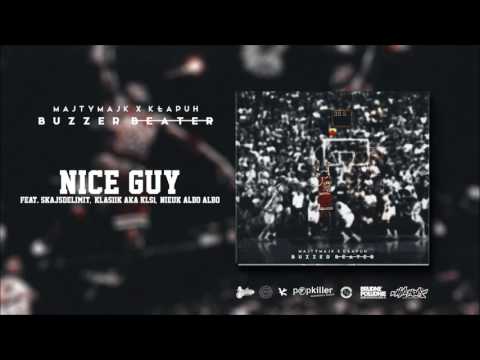 Majty Majk / Kłapuh feat. Skajsdelimit, Klasiik aka KLS1, Nieuk AlboAlbo - Nice Guy