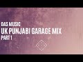 DAS Music Non Stop Mix UK Punjabi Garage Part 1