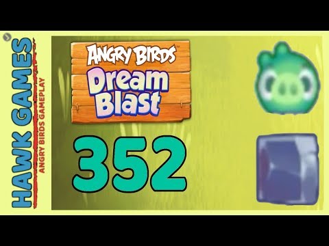 Angry Birds Dream Blast Level 352 - Walkthrough, No Boosters