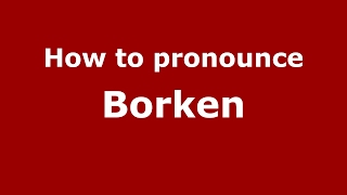 How to pronounce Borken