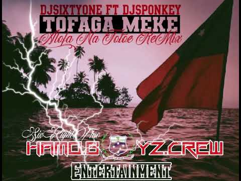 DjSixtyOne x DjZponkey x Tofaga Meke x Alofa Na Totoe ReMix 2020