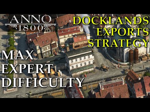 Anno 1800 MAX EXPERT Difficulty NO Mods & NO Crown Falls || Starting Docklands Exports! || #04