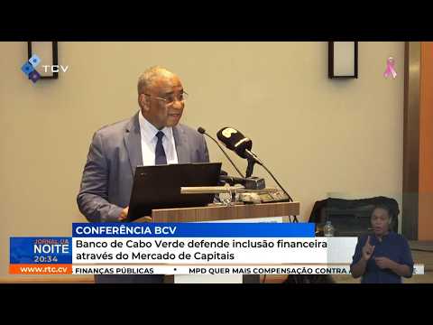 Banco de Cabo Verde defende inclusão financeira através do Mercado de Capitais