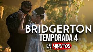 BRIDGERTON (TEMPORADA 4) | RESUMEN EN MINUTOS