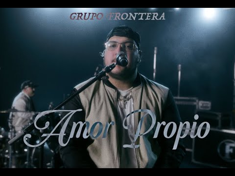 Video Amor Propio de Grupo Frontera