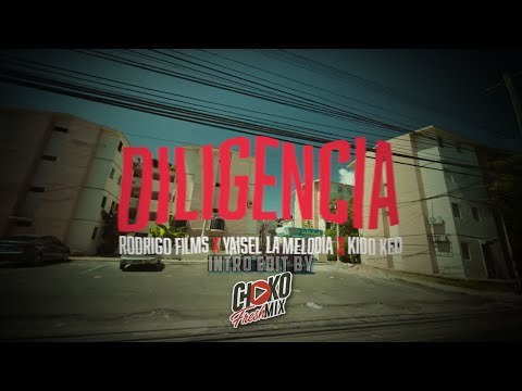 Yaisel LM & Kidd Keo, Rodrigo Films - Diligencia Intro 120 Bpm Edit By @chokofreshmix