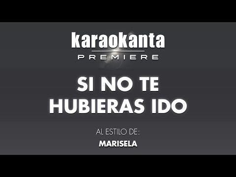 Si No Te Hubieras Ido - Marisela