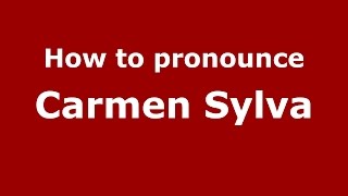 How to pronounce Carmen Sylva