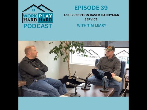 A Subscription Based Handyman Service - Conversation with owner Tim Leary