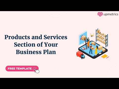 , title : 'How to write Products and Services Section of Your Business Plan | Upmetrics'