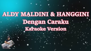 Download lagu Karaoke Aldy Maldini & Hanggini - Dengan Caraku (Karaoke Lirik) mp3 Download lagu Karaoke Aldy Maldini & Hanggini - Dengan Caraku (Karaoke Lirik) mp3