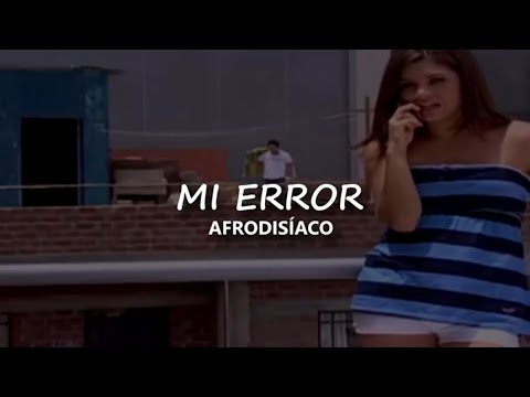Mi Error - Afrodisiaco