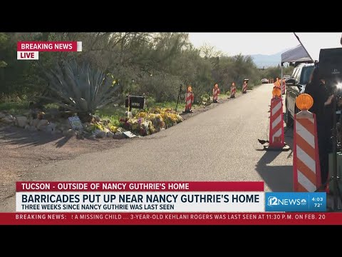 Barricades put up near Nancy Guthrie's home on Day 21 of her disappearance