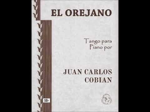 EL OREJANO – TANGO – JUAN CARLOS COBIAN – 1916