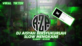 Download lagu [VIRAL TIKTOK]'DJ AISYAH BERSYUKURLAH'[slowed-reverb]@melvhinandrean3922 mp3