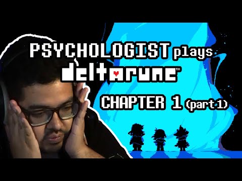 Psychologist Plays Deltarune Chapter 1 Part 1