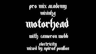 PRO MIX ACADEMY - Electricity (MOTORHEAD) - Mixed by Spiros Poullos