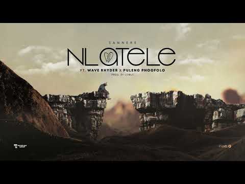 3: Nlatele - Sannere Ft Wave Rhyder & Puleng Phoofolo [official audio]