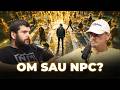 Nu Toți Oamenii Sunt Reali Teoria NPC Adevăr Sau Conspirații Cu Oreste și Gojira Podcast