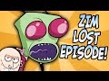 INVADER ZIM LOST EPISODE (RARE!!!) 