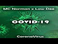 Corona Virus Song Covid 19 Mc Norman X Low Dee CoronaVirus Covid 19 2020