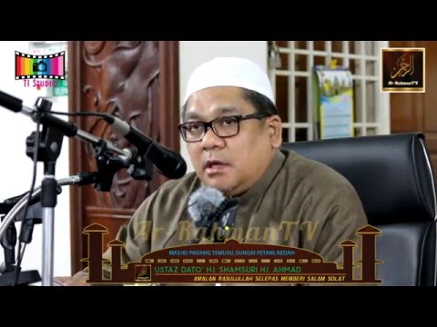 Ustaz Dato' Hj Shamsuri Hj Ahmad - Amalan Rasulullah Selepas Memberi Salam Solat