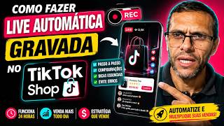 Como Fazer Live Automática GRAVADA no TikTok Shop PASSO A PASSO