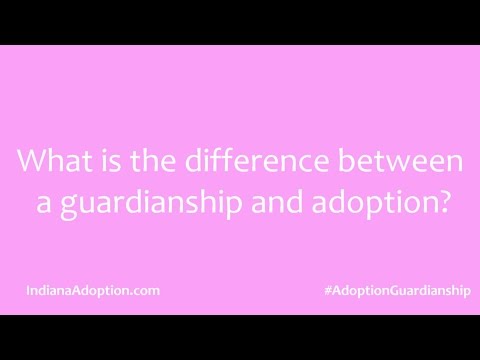 Adoption Questions: What is the difference between a guardianship and adoption?