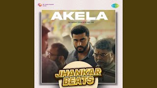 Akela - Jhankar Beats