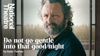 Michael Sheen performs &#39;Do not go gentle into that good night&#39; by Dylan Thomas