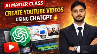 AI Master Class | Create YouTube Videos Using ChatGPT 🔥 | Step-by-Step Guide | By Asad Sir