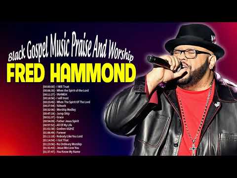 Fred Hammond - Gospel Music Playlist - Black Gospel Music Praise And Worship