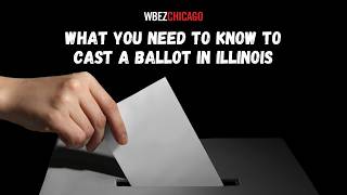 What you need to know to cast a ballot in Illinois | Reset with Sasha-Ann Simons