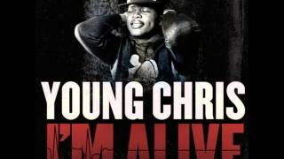 Young Chris - I&#39;m Alive (2013 New CDQ Dirty NO DJ)