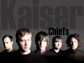 Oh My God -  Kaiser Chiefs.