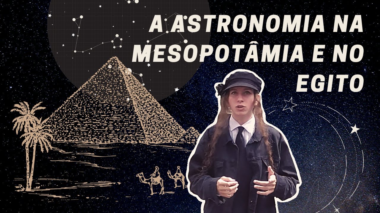 ASTRONOMIA NAS CIVILIZAÇÕES: MESOPOTÂMIA E EGITO